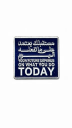 "Your Future Depends on What You Do Today" Arabic Quote Enamel Metal Sticker